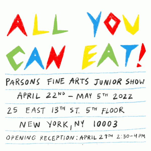 Parsons Fine Arts Junior Show “All You Can Eat” Opens April 22nd