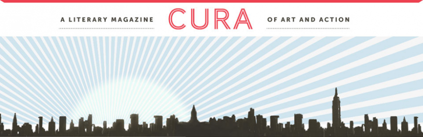CURA: A Literary Magazine of Art and Action run by Fordham University is now accepting submissions